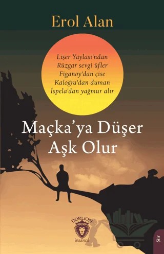 Maçka’ya Düşer Aşk Olur – Erol Alan – Dorlion Yayınları kitap kapağı