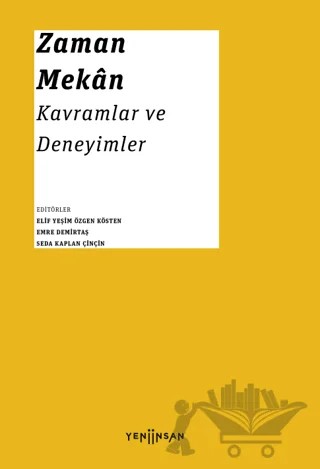 Zaman - Mekan: Kavramlar ve Deneyimler – Kolektif – Yeni İnsan Yayınevi kitap kapağı
