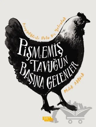 Pişmemiş Tavuğun Başına Gelenler – Melek Aktürk – İnsan ve Hayat Kitaplığı kitap kapağı