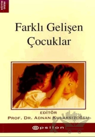 Farklı Gelişen Çocuklar – Derleme – Epsilon Yayınevi kitap kapağı