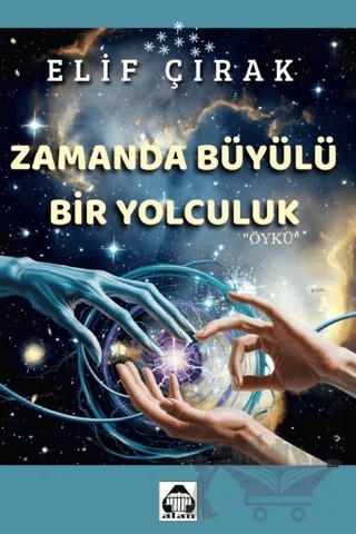 Zamanda Büyülü Bir Yolculuk – Elif Çırak – Alan Yayıncılık kitap kapağı