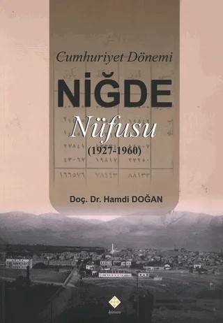 Cumhuriyet Dönemi Niğde Nüfusu (1927-1960) – Hamdi Doğan – Kömen Yayınları kitap kapağı