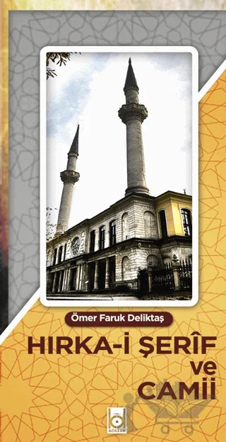Hırka-i Şerif ve Cami – Ömer Faruk Deliktaş – Kökler Kitabevi kitap kapağı