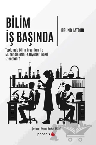Bilim İş Başında – Bruno Latour – Phoenix Yayınevi kitap kapağı