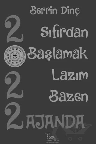 2022 Ajanda Sıfırdan Başlamak Lazım Bazen – Berrin Dinç – Sarmal Kitabevi kitap kapağı