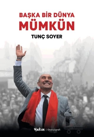 Başka Bir Dünya Mümkün – Tunç Soyer – Yakın Kitabevi kitap kapağı