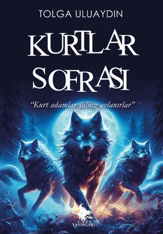 Kurtlar Sofrası – Tolga Uluaydın – Cadı Yayınları kitap kapağı