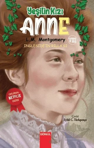 Yeşilin Kızı Anne 8 – Lucy Maud Montgomery – Gönül Yayıncılık kitap kapağı