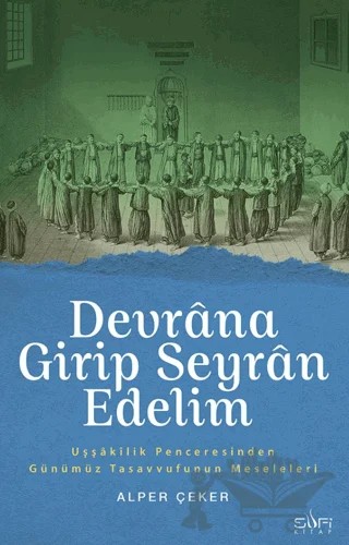 Devrana Girip Seyran Edelim – Alper Çeker – Sufi Kitap kitap kapağı
