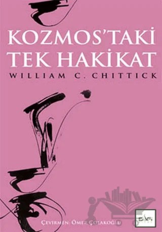 Kozmos’taki Tek Hakikat – William C. Chittick – Sufi Kitap kitap kapağı
