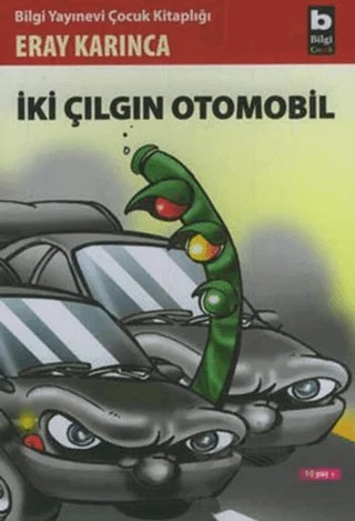 İki Çılgın Otomobil – Eray Karınca – Bilgi Yayınevi kitap kapağı