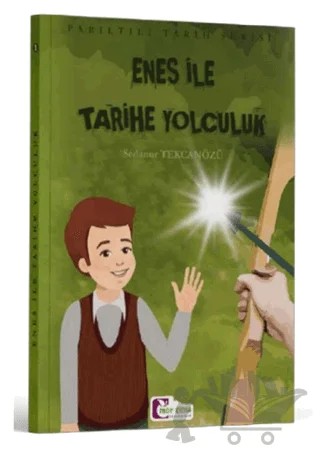 Enes ile Tarihe Yolculuk – Sedanur Tekcanözü – Mor Elma Yayıncılık kitap kapağı