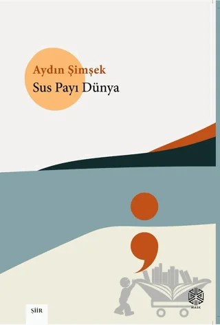 Sus Payı Dünya – Aydın Şimşek – Mask Yayınları kitap kapağı