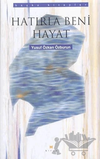 Hatırla Beni Hayat – Yusuf Özkan Özburun – Birun Kültür Sanat Yayıncılık kitap kapağı