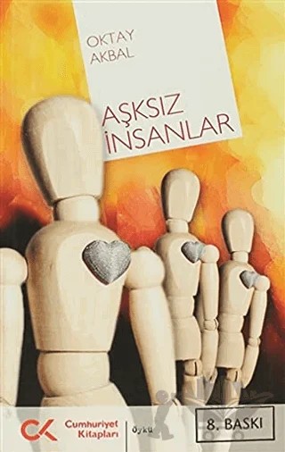 Aşksız İnsanlar – Oktay Akbal – Cumhuriyet Kitapları kitap kapağı