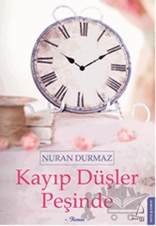 Kayıp Düşler Peşinde – Nuran Durmaz – Destek Yayınları kitap kapağı