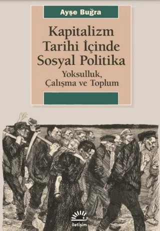 Kapitalizm Tarihi İçinde Sosyal Politika – Ayşe Buğra – İletişim Yayınevi kitap kapağı