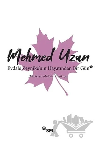 Evdale Zeynike'nin Hayatından Bir Gün – Mehmed Uzun – Sel Yayıncılık kitap kapağı