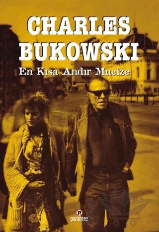 En Kısa Andır Mucize – Charles Bukowski – Parantez Yayınları kitap kapağı