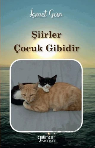 Şiirler Çocuk Gibidir – İsmet Gür – Gülnar Yayınları kitap kapağı