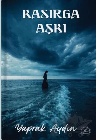 Kasırga Aşkı – Yaprak Aydın – Yazşader Yayıncılık kitap kapağı