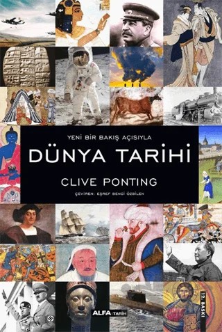 Yeni Bir Bakış Açısıyla Dünya Tarihi – Clive Ponting – Alfa Yayınları kitap kapağı