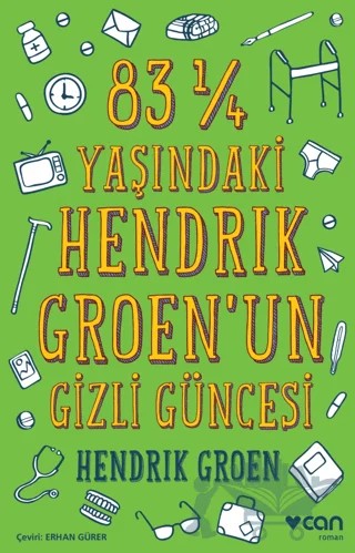 83 ¼ Yaşındaki Hendrik Groen'un Gizli Güncesi – Hendrik Groen – Can Yayınları kitap kapağı