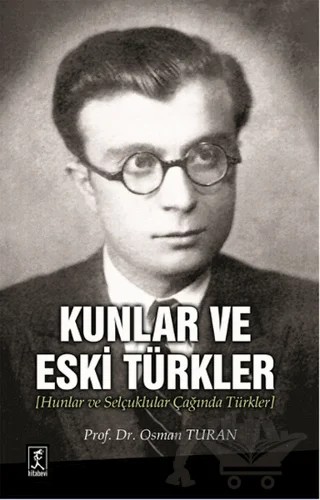 Kunlar ve Eski Türkler – Osman Turan – Hitabevi Yayınları kitap kapağı