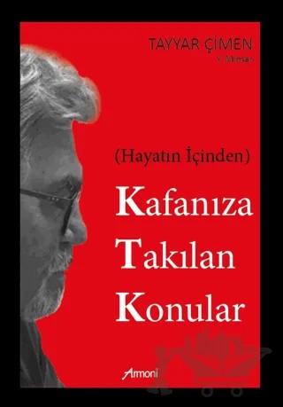 Hayatın İçinden Kafanıza Takılan Konular – Tayyar Çimen – Armoni Yayıncılık kitap kapağı