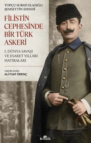 Filistin Cephesinde Bir Türk Askeri – Şemsettin Ergün – Kronik Kitap kitap kapağı