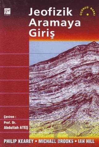 Jeofizik Aramaya Giriş – Ian Hill, Michael Brooks, Philip Kearey – Gazi Kitabevi kitap kapağı
