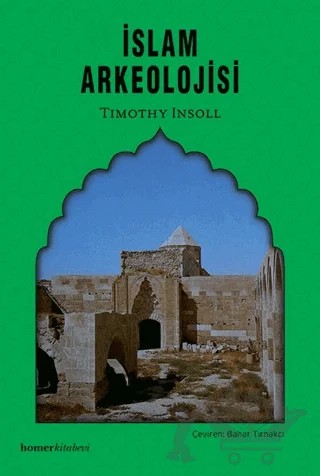 İslam Arkeolojisi – Timothy Insoll – Homer Kitabevi kitap kapağı