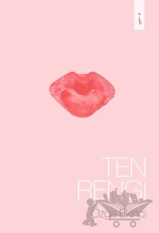 Ten Rengi – Özge Ekinci – İkinci Adam Yayınları kitap kapağı