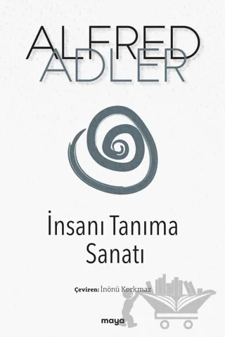 İnsanı Tanıma Sanatı – Alfred Adler – Maya Kitap kitap kapağı