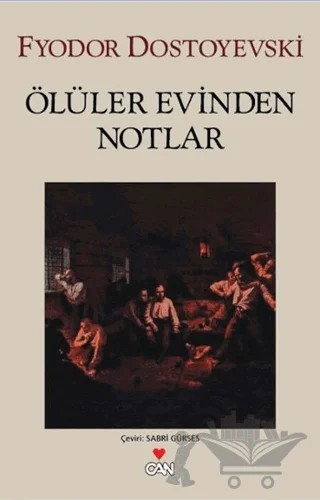 Ölüler Evinden Notlar – Fyodor Mihayloviç Dostoyevski – Can Yayınları kitap kapağı