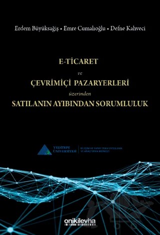 E-Ticaret ve Çevrimiçi Pazaryerleri Üzerinden Satılanın Ayıbından Sorumluluk – Defne Kahveci, Emre Cumalıoğlu, Erdem Büyüksağiş – On İki Levha Yayınları kitap kapağı
