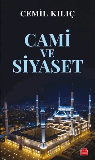 Cami ve Siyaset – Cemil Kılıç – Kırmızı Kedi Yayınevi kitap kapağı