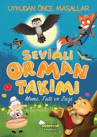 Sevimli Orman Takımı - Momi Tuti ve Zuzi – Ercan Polat – Selimer Yayınları kitap kapağı