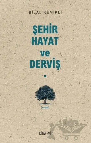 Şehir-Hayat ve Derviş – Bilal Kemikli – Kitabevi Yayınları kitap kapağı