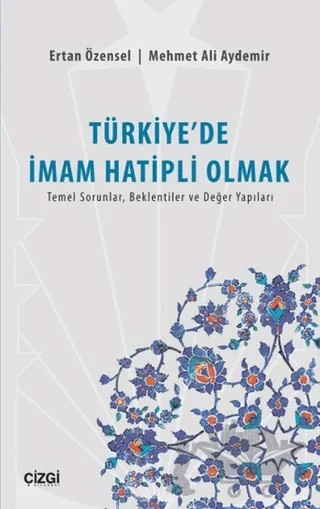 Türkiye’de İmam Hatipli Olmak – Ertan ÖZENSEL, Mehmet Ali Aydemir – Çizgi Kitabevi Yayınları kitap kapağı