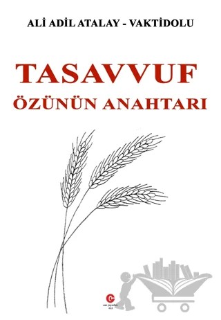 Tasavvuf Özünün Anahtarı – Ali Adil Atalay Vaktidolu – Can Yayınları (Ali Adil Atalay) kitap kapağı