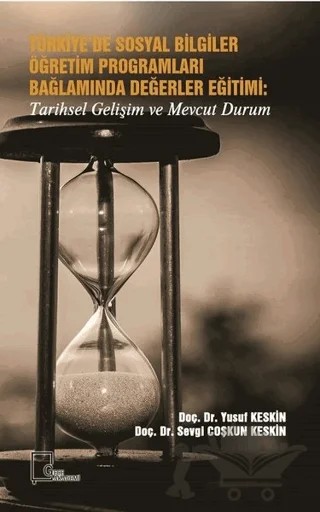 Türkiye’de Sosyal Bilgiler Öğretim Programları Bağlamında Değerler Eğitimi : Tarihsel Gelişim ve Mevcut Durum – Sevgi Coşkun Keskin, Yusuf Keskin – Gece Akademi kitap kapağı