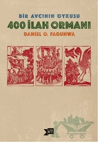 400 İlah Ormanı – Daniel O. Fagunwa – Altıkırkbeş Yayınları kitap kapağı