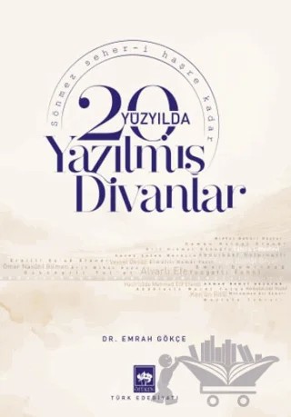 20. Yüzyılda Yazılmış Divanlar – Emrah Gökçe – Ötüken Neşriyat kitap kapağı