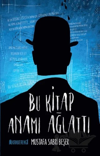 Bu Kitap Anamı Ağlattı – Mustafa Sabri Beşer – Kahverengi Kitap kitap kapağı