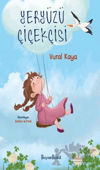 Yeryüzü Çiçekçisi – Vural Kaya – Beyaz Bulut Kitap kitap kapağı