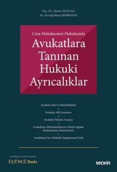 Ceza Muhakemesi HukukundaAvukatlara Tanınan Hukuki Ayrıcalıklar – Ahmet Bozdağ, Zeynep Büşra Korkmaz – Seçkin Yayıncılık kitap kapağı