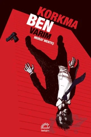 Korkma Ben Varım – Murat Menteş – İletişim Yayınevi kitap kapağı