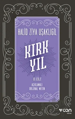 Kırk Yıl: 2. Cilt (Açıklamalı Orijinal Metin) – Halit Ziya Uşaklıgil – Can Yayınları kitap kapağı