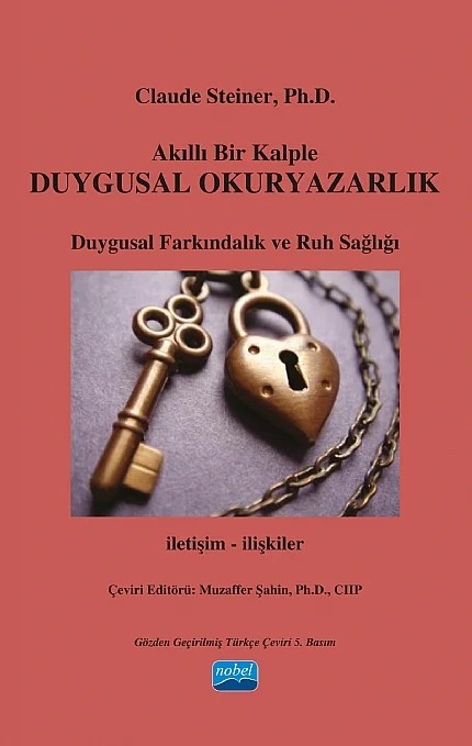 Akıllı Bir Kalple DUYGUSAL OKURYAZARLIK - Emotional Literacy – Claude Steiner – Nobel Akademik Yayıncılık kitap kapağı